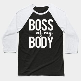 Boss of My Body Baseball T-Shirt